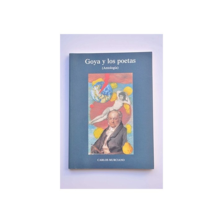 Goya y los poetas (Antología) (Primera edición)